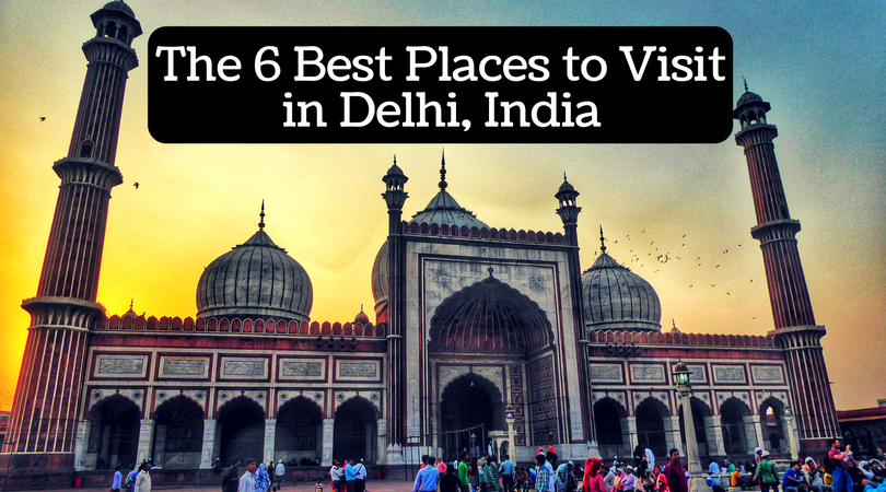 6 Absolute Best Places to Visit when Backpacking Delhi - Global