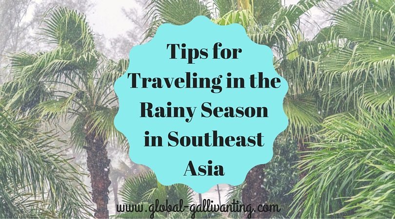 Traveling During the Monsoon Season in Asia: Bad Idea?