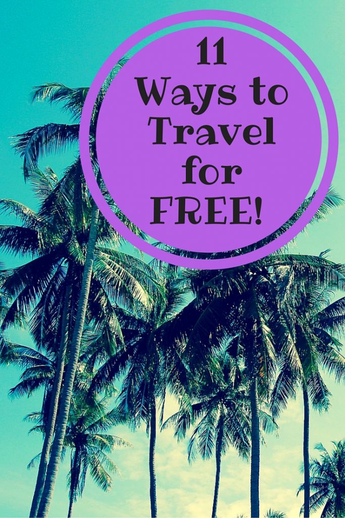 11 Ways to Travel for FREE!