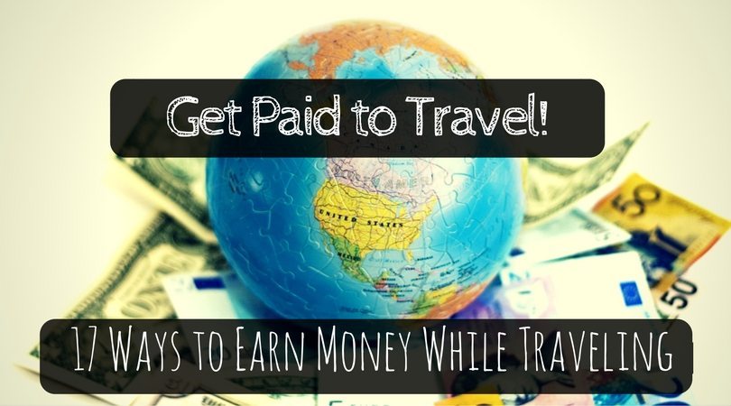 Get Paid To Travel 17 Ways To Make Money Traveling Global - get paid to travel 17 ways to make money traveling global gallivanting travel blog