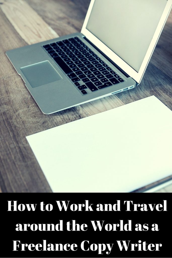 How to Work and Travel around the World as a Freelance Copy Writer