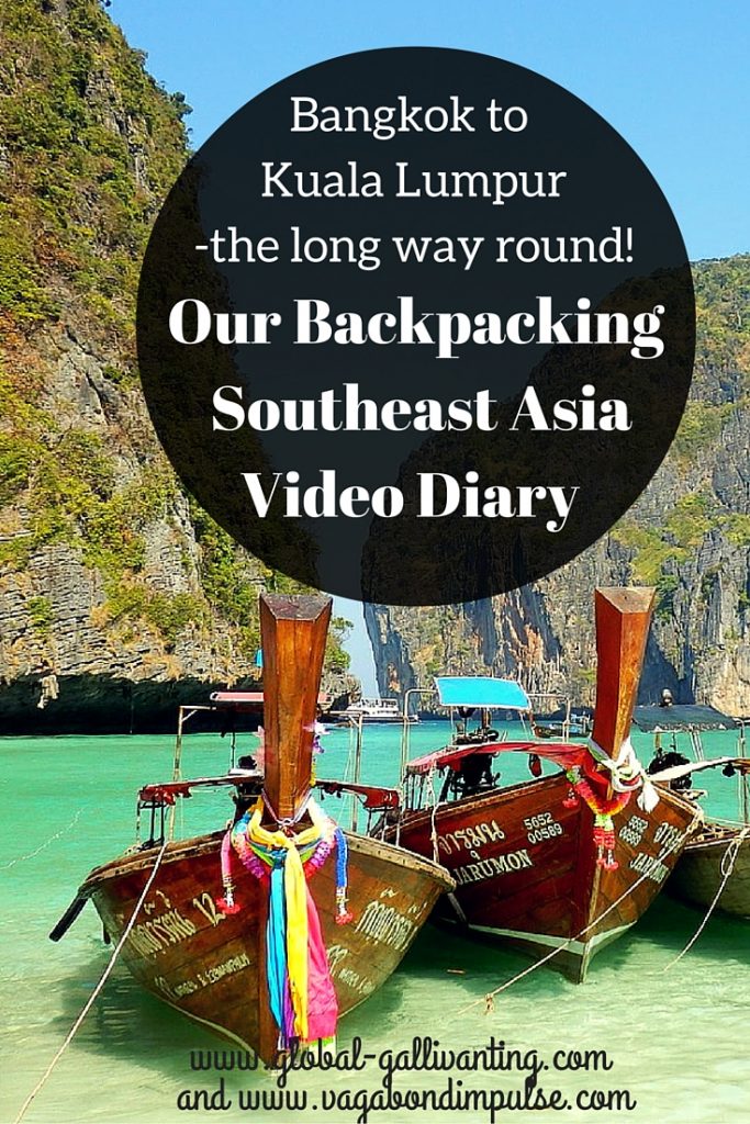 Bangkok to Kuala Lumpur -the long way round! Our Backpacking Southeast Asia Video Diary