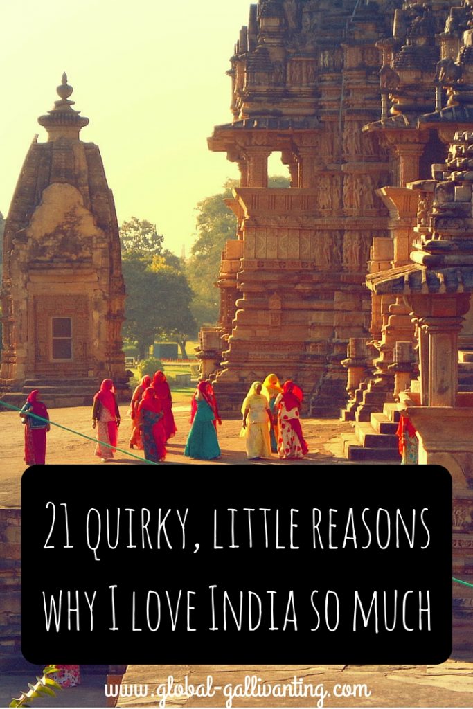 21 quirky, little reasons why I love India so much
