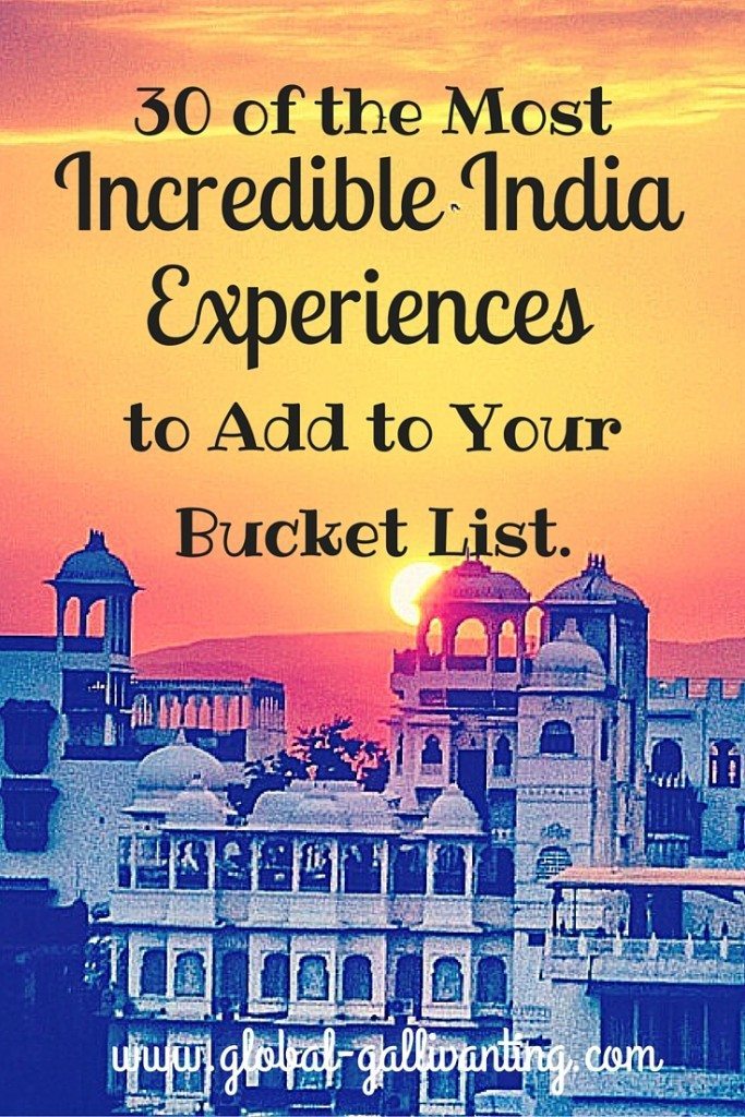 30 of the Most Incredible India experiences to add to Your Bucket List.