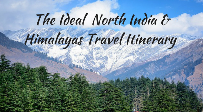 The Best North India Mountains and Himalayas Itinerary and 